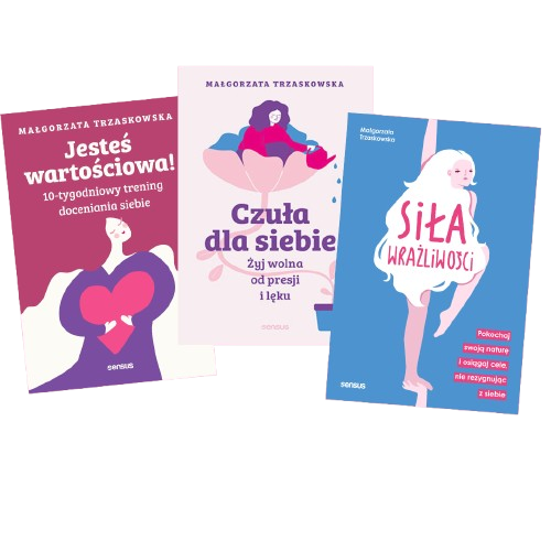 Jesteś wartościowa. Czuła dla siebie. Siła wrażliwości.